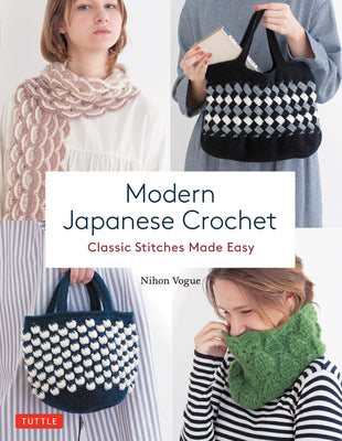 Modern Japanese Crochet: Classic Stitches Made Easy