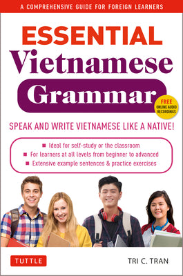 Essential Vietnamese Grammar: A Comprehensive Guide for Foreign Learners (Free Online Audio Recordings) (Essential Grammar Series)