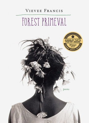 Forest Primeval: Poems (Kingsley Tufts Poetry Award)