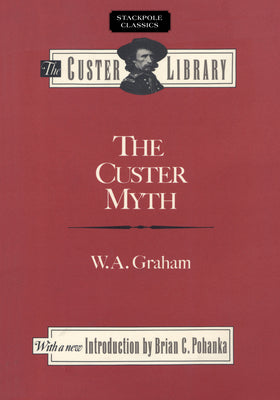 The Custer Myth (Stackpole Classics)