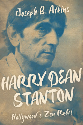 Harry Dean Stanton: Hollywoods Zen Rebel (Screen Classics)