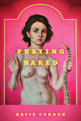 Praying Naked (OSU JOURNAL AWARD POETRY)