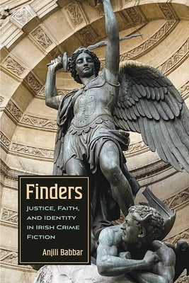 Finders: Justice, Faith, and Identity in Irish Crime Fiction (Irish Studies)