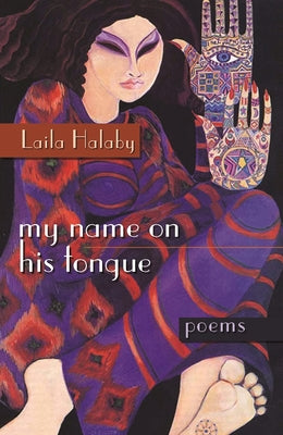 My Name on His Tongue: Poetry (Arab American Writing)