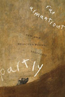 Partly: New and Selected Poems, 20012015 (Wesleyan Poetry Series)