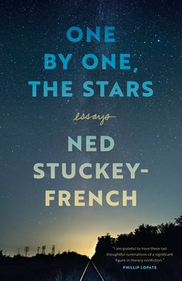 One by One, the Stars: Essays (Crux: The Georgia Series in Literary Nonfiction Ser.)