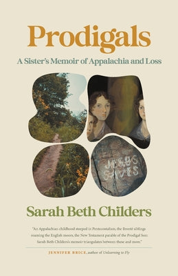 Prodigals: A Sisters Memoir of Appalachia and Loss (Crux: The Georgia Series in Literary Nonfiction Ser.)