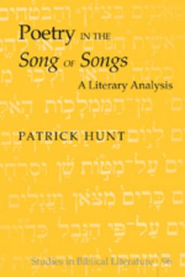 Poetry in the Song of Songs: A Literary Analysis (Studies in Biblical Literature)