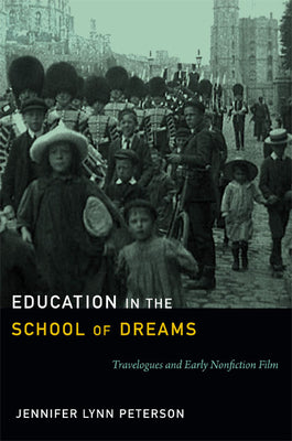 Education in the School of Dreams: Travelogues and Early Nonfiction Film