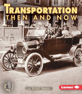 Transportation Then and Now (First Step Nonfiction  Then and Now)