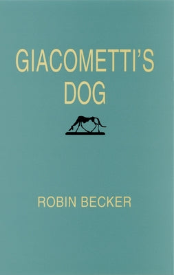 Giacometti's Dog (Pitt Poetry Series)