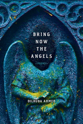 Bring Now the Angels: Poems (Pitt Poetry Series)