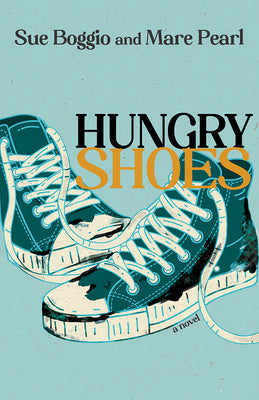 Hungry Shoes: A Novel (Lynn and Lynda Miller Southwest Fiction Series)