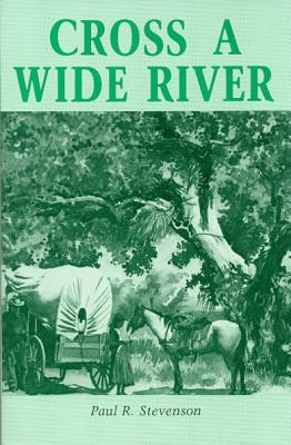 Cross a Wide River (Real West Fiction Series)