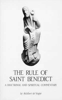 The Rule of Saint Benedict: A Doctrinal and Spiritual Commentary (Cistercian Studies Series) (Volume 54)