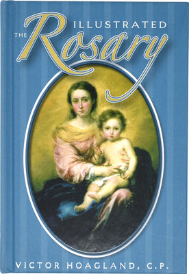 The Illustrated Rosary (Catholic Classics (Hardcover))