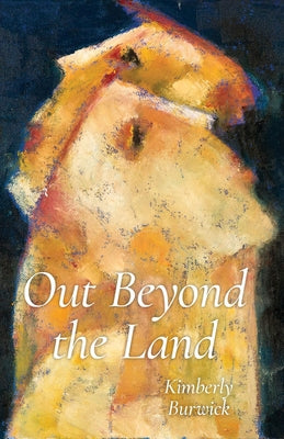 Out Beyond the Land (Carnegie Mellon University Press Poetry Series)