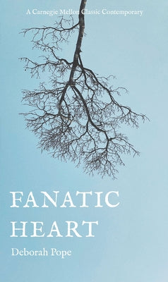 Fanatic Heart (Carnegie Mellon Classic Contemporary Fiction)