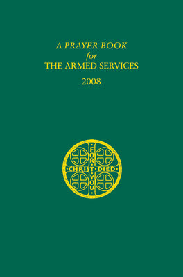 A Prayer Book for the Armed Services: 2008 Edition