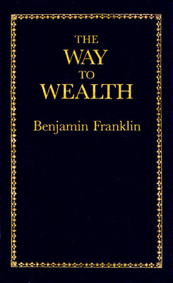 The Way to Wealth (Books of American Wisdom)