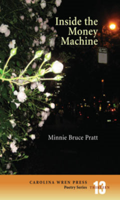 Inside the Money Machine (The Carolina Wren Press Poetry Series, 13)