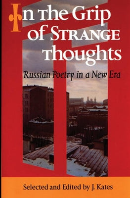 In The Grip of Strange Thoughts: Russian Poetry in a New Era (Russian Edition)