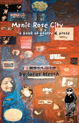 Manic Rose City: a book if poetry & prose