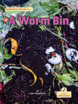 A Worm Bin (My Nonfiction Decodable Readers)