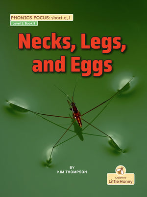 Necks, Legs, and Eggs (My Nonfiction Decodable Readers)