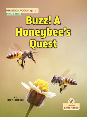 Buzz! A Honeybee's Quest (My Nonfiction Decodable Readers)