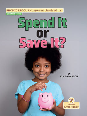 Spend It or Save It? (My Nonfiction Decodable Readers)