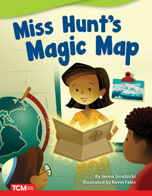 Miss Hunt's Magic Map - Fiction Story Reader (Grade 1/Reading Level 1) (Literary Text)