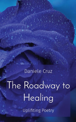 The Roadway to Healing: Uplifiting Poetry