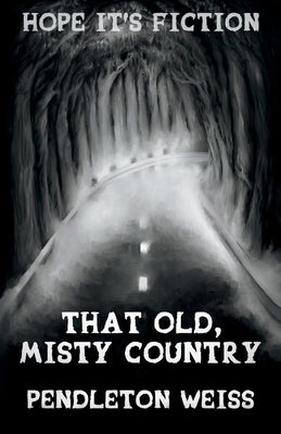 That Old, Misty Country (1) (Hope It's Fiction)