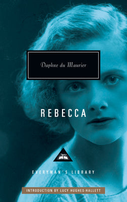 Rebecca: Introduction by Lucy Hughes-Hallett (Everyman's Library Contemporary Classics Series)