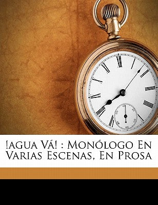 !Agua v!: monlogo en varias escenas, en prosa (Spanish Edition)