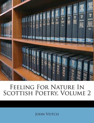 Feeling for Nature in Scottish Poetry, Volume 2