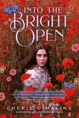 Into the Bright Open: A Secret Garden Remix (Remixed Classics, 8)