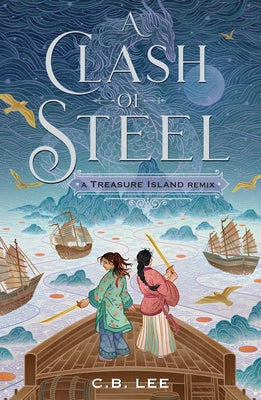 Clash of Steel: A Treasure Island Remix (Remixed Classics, 1)