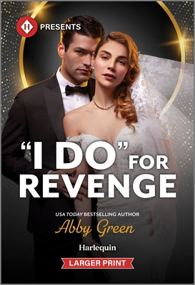 "I Do" for Revenge (Harlequin Presents (Larger Print))