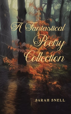 A Fantastical Poetry Collection