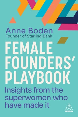 Female Founders Playbook: Insights from the Superwomen Who Have Made It