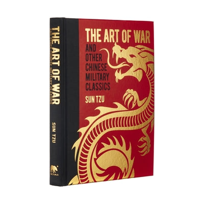 The Art of War and Other Chinese Military Classics (Arcturus Gilded Classics, 7)