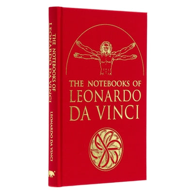 The Notebooks of Leonardo da Vinci: Selected Extracts from the Writings of the Renaissance Genius (Arcturus Silkbound Classics)