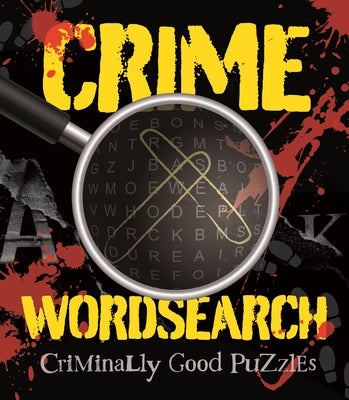 Crime Wordsearch: Over 100 Criminally Good Puzzles (Sirius Classic Puzzles)