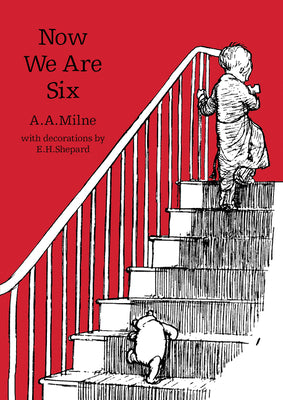 Now We Are Six (Winnie-the-Pooh  Classic Editions)