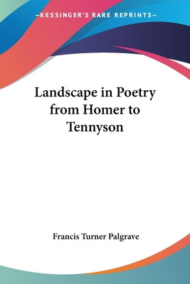 Landscape in Poetry: From Homer to Tennyson