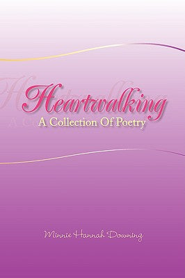 Heartwalking: A Collection Of Poetry