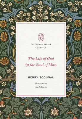 The Life of God in the Soul of Man (Crossway Short Classics)