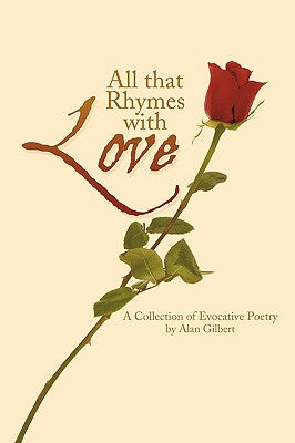 All That Rhymes with Love: A Collection of Evocative Poetry